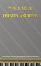 [Gutenberg 60351] • The Trinity Archive (Vol. I, No. 1)